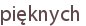 pięknych