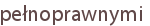 pełnoprawnymi