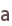 a