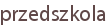 przedszkola