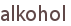 alkohol