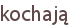 kochają
