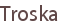 Troska