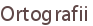 Ortografii