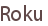 Roku