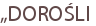 „DOROŚLI