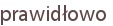 prawidłowo