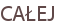 CAŁEJ