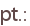 pt.: