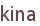 kina