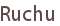 Ruchu
