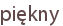 piękny