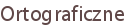 Ortograficzne
