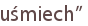 uśmiech”