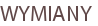 WYMIANY
