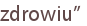 zdrowiu”