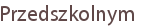 Przedszkolnym