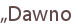 „Dawno