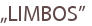 „LIMBOS”
