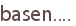 basen....