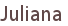Juliana