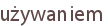 używaniem