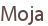 Moja