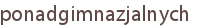 ponadgimnazjalnych