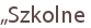 „Szkolne