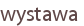 wystawa