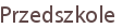 Przedszkole