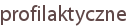 profilaktyczne