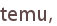 temu,