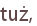tuż,