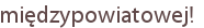 międzypowiatowej!