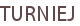 TURNIEJ