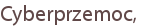 Cyberprzemoc,