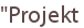 "Projekt