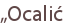 „Ocalić