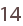 14