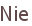Nie