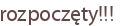 rozpoczęty!!!