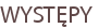 WYSTĘPY