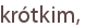 krótkim,