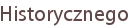 Historycznego