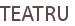 TEATRU