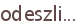 odeszli...
