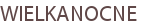 WIELKANOCNE