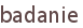 badanie