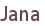 Jana